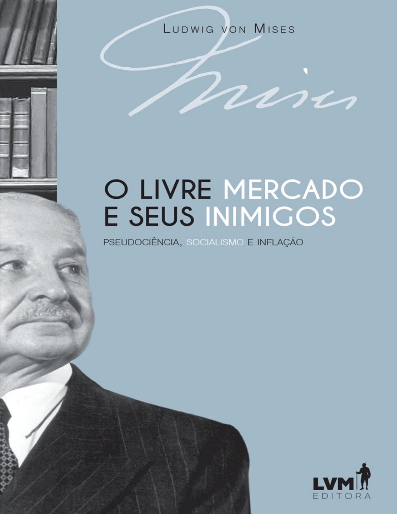 Capa de O livre Mercado e seus inimigos